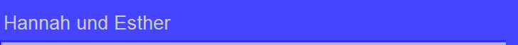 Hannah und Esther